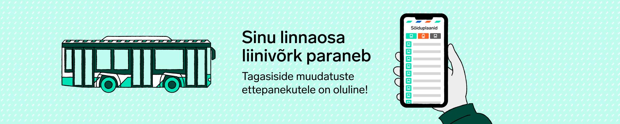 Sinu linnaosa liinivõrk paraneb - anna tagsisidet!